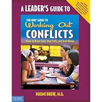 A Leader's Guide to The Kids' Guide to Working Out Conflicts A Leader's Guide to The Kids' Guide to Working Out Conflicts Paperback