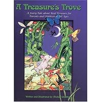 A Treasure's Trove: A Fairy Tale about Real Treasure for Parents and Children of All Ages A Treasure's Trove: A Fairy Tale about Real Treasure for Parents and Children of All Ages Paperback Audible Audiobook Hardcover