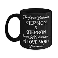 Stepmom Black Mug, The love between Stepmom & stepson knows no distance. I LOVE YOU stepson, Novelty Unique Ideas for Stepmom, Coffee Mug Tea Cup Black