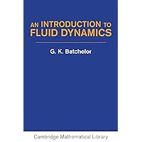 An Introduction to Fluid Dynamics (Cambridge Mathematical Library) An Introduction to Fluid Dynamics (Cambridge Mathematical Library) Paperback eTextbook Hardcover