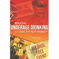Reducing Underage Drinking: A Collective Responsibility Reducing Underage Drinking: A Collective Responsibility Hardcover
