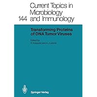 Transforming Proteins of DNA Tumor Viruses (Current Topics in Microbiology and Immunology) Transforming Proteins of DNA Tumor Viruses (Current Topics in Microbiology and Immunology) Paperback