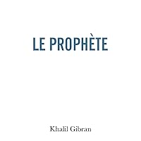 Le Prophète (French Edition) Le Prophète (French Edition) Paperback Kindle Audible Audiobook Hardcover Mass Market Paperback Audio CD Pocket Book