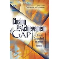 Closing the Achievement Gap: A Vision for Changing Beliefs and Practices Closing the Achievement Gap: A Vision for Changing Beliefs and Practices Paperback Mass Market Paperback