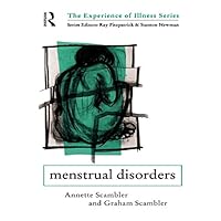 Menstrual Disorders (Experience of Illness) Menstrual Disorders (Experience of Illness) Kindle Paperback