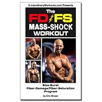 The FDFS Mass Shock Workout (Eric Broser's Muscle Gaining Workout Systems Book 2) The FDFS Mass Shock Workout (Eric Broser's Muscle Gaining Workout Systems Book 2) Kindle
