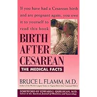 Birth After Cesarean: The Medical Facts Birth After Cesarean: The Medical Facts Paperback Hardcover
