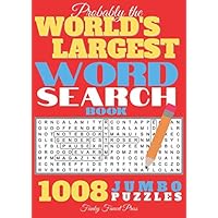Probably the World's Largest Word Search Book: 1008 Jumbo Puzzles: A great gift for kids and adults