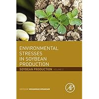 Environmental Stresses in Soybean Production: Soybean Production Volume 2 Environmental Stresses in Soybean Production: Soybean Production Volume 2 Kindle Hardcover Paperback