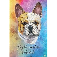 Dog Vaccination Schedule: Pet Health Record Puppy and Dog Immunization Schedule Health And Wellness Notebook Journal French Bulldog