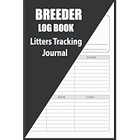 Breeder Log Book Litters Tracking Journal: Medical Notes for Animal Puppy | Perpetual Whelping Tracker & Deworming Record | Keeping sire Dam Info Notebook | 120 Pages | Size 6 x 9