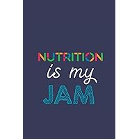 Nutrition Is My Jam: A 6x9 Inch Softcover Diary Notebook With 110 Blank Lined Pages. Funny Multicolored Nutrition Journal to write in. Nutrition Gift and Multicolored Retro Design Slogan