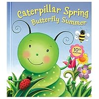 Caterpillar Spring Butterfly Summer Caterpillar Spring Butterfly Summer Hardcover Board book