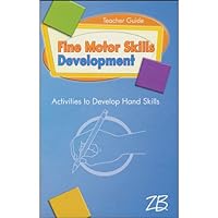 Fine Motor Development, Activities to Develope Hand Skills in Young Children, Teacher Guide