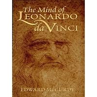 The Mind of Leonardo da Vinci (Dover Fine Art, History of Art) The Mind of Leonardo da Vinci (Dover Fine Art, History of Art) Kindle Leather Bound Paperback