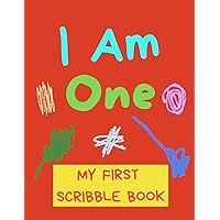 I Am One - My First Scribble Book: Blank Pages Drawing Book For Babies - Gift For 1 Year Old Baby