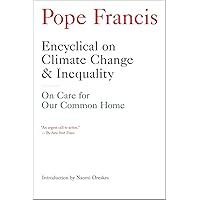 Encyclical on Climate Change and Inequality: On Care for Our Common Home Encyclical on Climate Change and Inequality: On Care for Our Common Home Paperback Audible Audiobook Kindle