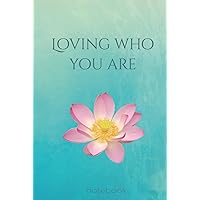 Loving who you are Notebook: A mature woman’s hardcover journal, loving who you are - practicing joy, love, positivity, gratitude and happiness. Loving who you are Notebook: A mature woman’s hardcover journal, loving who you are - practicing joy, love, positivity, gratitude and happiness. Hardcover Paperback