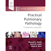 Practical Pulmonary Pathology: A Diagnostic Approach (Pattern Recognition) Practical Pulmonary Pathology: A Diagnostic Approach (Pattern Recognition) Hardcover Kindle