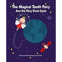 The Magical Tooth Fairy: And the Fairy Dust Cycle
