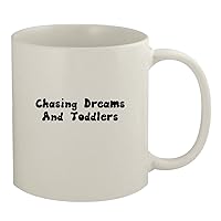 Chasing Dreams And Toddlers - 11oz White Coffee Mug, White