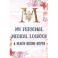 My Personal Medical Log Book: All In One Health Record Keeper