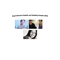 Reproductive Health and Healthy People 2020 Reproductive Health and Healthy People 2020 Paperback