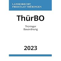 Thüringer Bauordnung - ThürBO 2023 (German Edition)