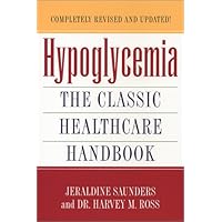 Hypoglycemia: The Classic Healthcare Handbook Completely Hypoglycemia: The Classic Healthcare Handbook Completely Paperback
