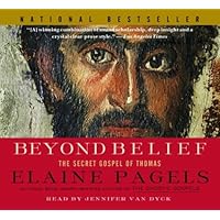 Beyond Belief: The Secret Gospel of Thomas Beyond Belief: The Secret Gospel of Thomas Paperback Audible Audiobook Kindle Hardcover Spiral-bound Audio CD