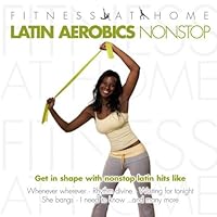 Fitness At Home: Latin Aerobics Nonstop Fitness At Home: Latin Aerobics Nonstop Audio CD MP3 Music