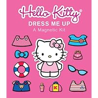 Hello Kitty: Dress Me Up: A Magnetic Kit Hello Kitty: Dress Me Up: A Magnetic Kit Paperback
