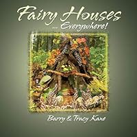 Fairy Houses . . . Everywhere! (The Fairy Houses Series®) Fairy Houses . . . Everywhere! (The Fairy Houses Series®) Hardcover