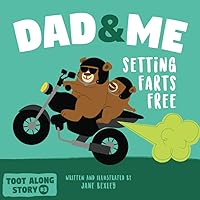 Dad And Me Setting Farts Free: A Funny Read Aloud Picture Book For Fathers And Their Kids, A Rhyming Story For Families (Fart Dictionaries and Toot Along Stories) Dad And Me Setting Farts Free: A Funny Read Aloud Picture Book For Fathers And Their Kids, A Rhyming Story For Families (Fart Dictionaries and Toot Along Stories) Paperback Kindle