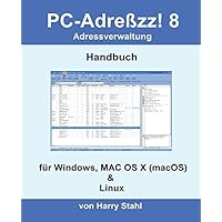 PC-Adreßzz! 8 Adressverwaltung: Handbuch: für Windows, MAC OS (mac OS) & Linux (German Edition)