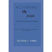 Accounting in 2024: Get ready to step your Accounting game Accounting in 2024: Get ready to step your Accounting game Kindle Hardcover Paperback