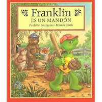 Franklin es un mandón/ Franklin Is Bossy (Franklin the Turtle) (Spanish Edition) Franklin es un mandón/ Franklin Is Bossy (Franklin the Turtle) (Spanish Edition) Hardcover Paperback Mass Market Paperback