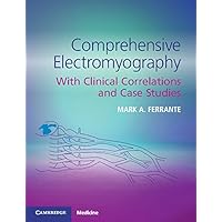Comprehensive Electromyography: With Clinical Correlations and Case Studies Comprehensive Electromyography: With Clinical Correlations and Case Studies eTextbook Paperback