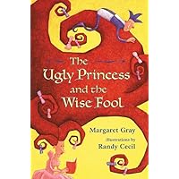 The Ugly Princess and the Wise Fool The Ugly Princess and the Wise Fool Hardcover Paperback