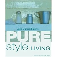 Jane Cumberbatch's Pure Style Living Jane Cumberbatch's Pure Style Living Hardcover