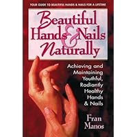 Beautiful Hands and Nails Naturally Beautiful Hands and Nails Naturally Paperback