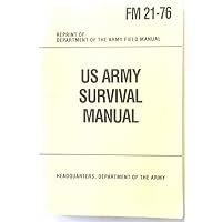 U S Army Survival Manual: FM 21-76 U S Army Survival Manual: FM 21-76 Paperback