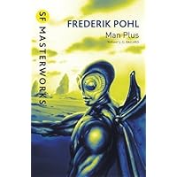 Man Plus (S.F. MASTERWORKS) by Pohl, Frederik New Edition (2000)