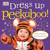 By DK Publishing Peekaboo Dress Up (Touch-And-Feel Action Flap Book) (Ltf Mus Br)
