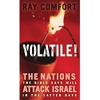 Volatile!: The Nations the Bible Says Will Attack Israel in the Latter Days Volatile!: The Nations the Bible Says Will Attack Israel in the Latter Days Paperback Kindle
