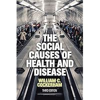The Social Causes of Health and Disease The Social Causes of Health and Disease eTextbook Hardcover Paperback