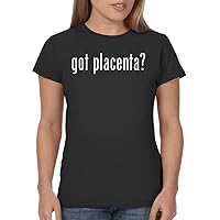 got Placenta? - Ladies' Junior's Cut T-Shirt