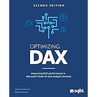 Optimizing DAX: Improving DAX performance in Microsoft Power BI and Analysis Services Optimizing DAX: Improving DAX performance in Microsoft Power BI and Analysis Services Paperback Kindle Hardcover