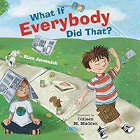 What If Everybody Did That? (What If Everybody? Book 1) What If Everybody Did That? (What If Everybody? Book 1) Hardcover Kindle Paperback
