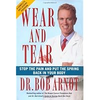 Wear and Tear: Stop the Pain and Put the Spring Back in Your Body Wear and Tear: Stop the Pain and Put the Spring Back in Your Body Hardcover Kindle Paperback